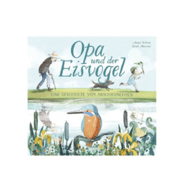Cover von Opa und der Eisvogel: Ein Eisvogel, ein alter Mann und ein Kind an einem Teich.