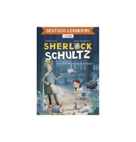 Deutsch-Lernkrimi - Sherlock Schultz auf Verbrecherjagd