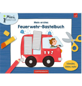 Mein 1. Feuerwehr-Bastelbuch (Mini-Künstler)