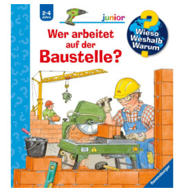 Ravenburger 32640 Wieso? Weshalb? Warum? junior, Band 55: Wer arbeitet auf der Baustelle? WWW-junior (ab 01/06)