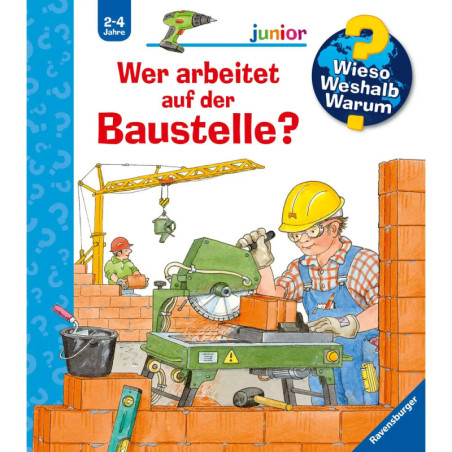 Ravenburger 32640 Wieso? Weshalb? Warum? junior, Band 55: Wer arbeitet auf der Baustelle? WWW-junior (ab 01/06)