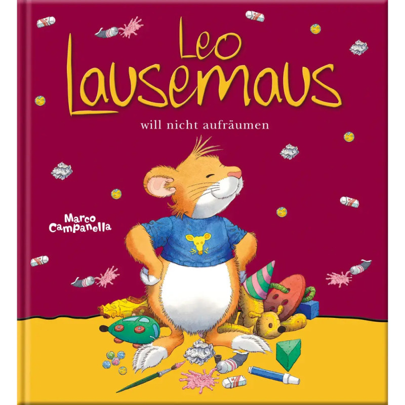 Illustration: Maus in unordentlichem Zimmer mit Spielzeug und Müll, Cover von Leo Lausemaus will nicht aufräumen.