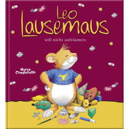 Leo Lausemaus will nicht aufräumen