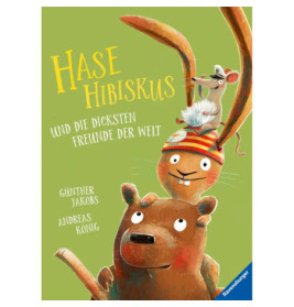 Maus auf Hasenhut, Bär darunter, mit deutschem Titel: Hase Hibiskus und die dicksten Freunde der Welt.