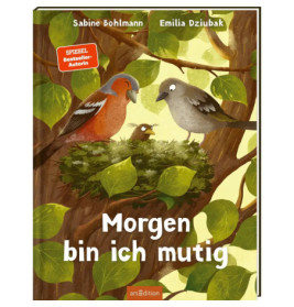 Abbildung von zwei Vögeln und einem Küken im Nest auf einem Baum, Titel: Morgen bin ich mutig.