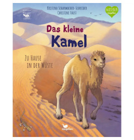 Buchcover von Das kleine Kamel: Ein junges Kamel steht in sonniger Wüste mit Sanddünen.