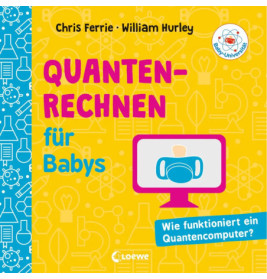 Buchcover: Quantenrechnen für Babys mit Wissenschaftssymbolen, Computer und buntem Text auf gelbem Hintergrund.