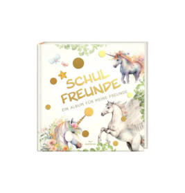 Buchcover mit Einhörnern und goldenen Punkten, Titel: Schulfreunde - Ein Album für meine Freunde.