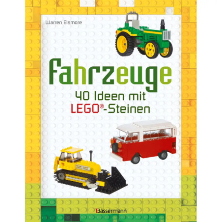 Elsmore,  Fahrzeuge - 40 Ideen mit Lego ©-Steinen Elsmore,  Fahrzeuge - 40 Ideen mit Lego ©-Steinen